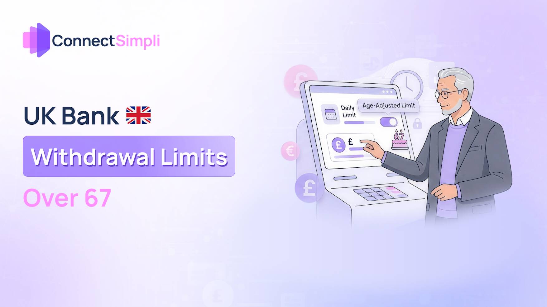 UK Bank Withdrawal Limits Over 67